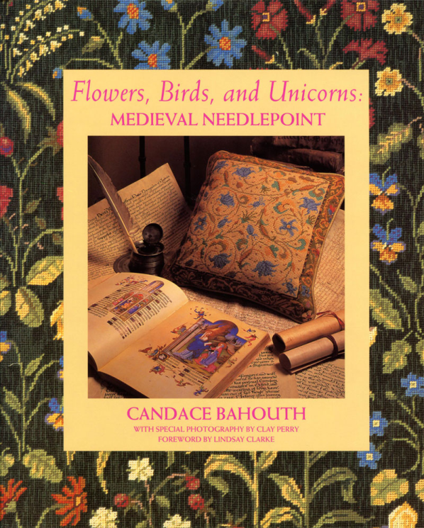 Flowers, Birds and Unicorns: Medieval Needlepoint by Candace Bahouth