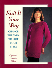 Knit it your way By Cynthia Wise