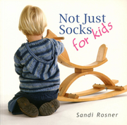 Not Just Socks for Kids by Sandi Rosner