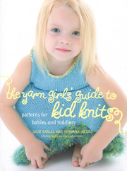 Yarn Girls' Guide to Kid Knits